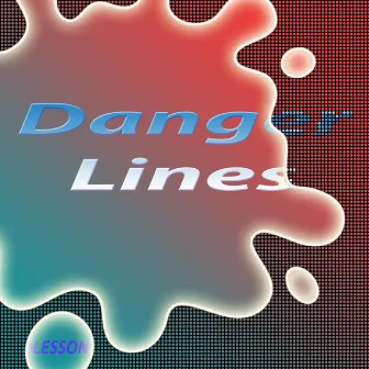 Danger Lines by Blesson