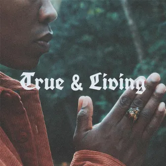 True & Living by Karl Anthony