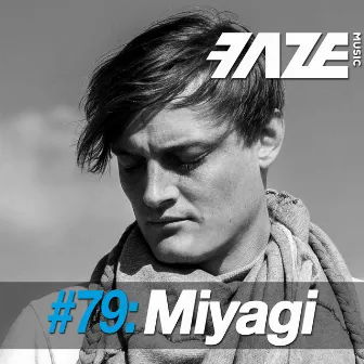 Faze #79: Miyagi by Miyagi