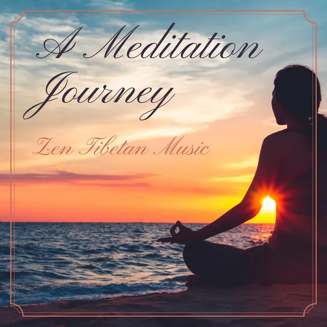 A Meditation Journey - Zen Tibetan Music