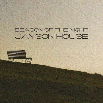 Beacon Of The Night - Single by Jayson House