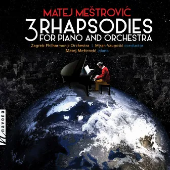 Matej Meštrovic: 3 Rhapsodies for Piano & Orchestra by Matej Mestrovic