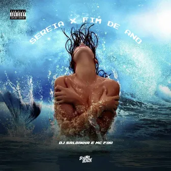 Sereia X É Fim do Ano by MC Fini