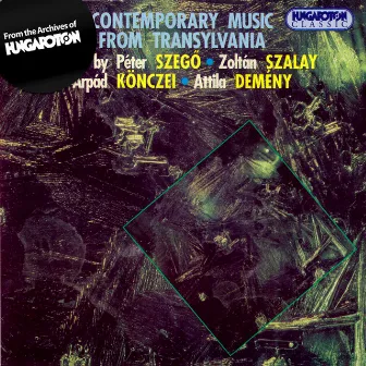 Szego / Konczei / Szalay / Demeny: Contemporary Music From Transylvania by 