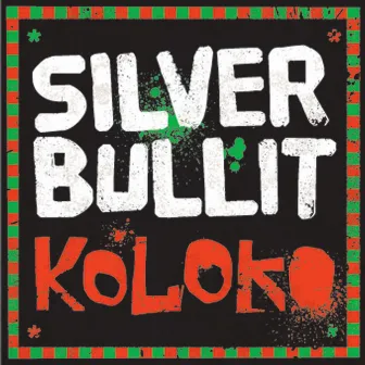 Koloko EP by Silver Bullit