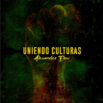 Uniendo Culturas by Alexander Flow