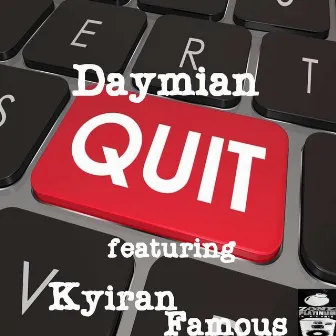 Quit by Daymian