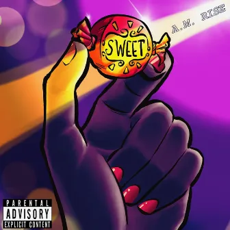 Sweet by A.M. Rise