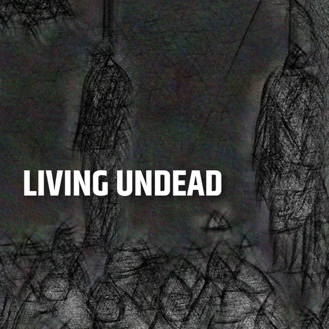 LIVING UNDEAD