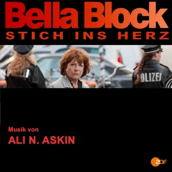 Bella Block - Stich ins Herz (Original Soundtrack) by Ali N. Askin