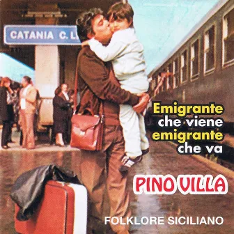 Emigrante che viene, emigrante che va (Folklore siciliano) by Pino Villa