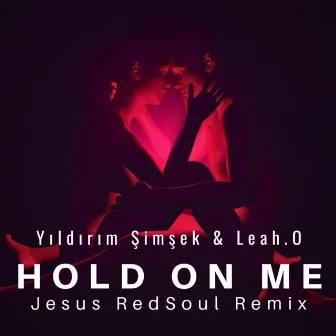 Hold On Me (Jesus RedSoul Remix) by Leah.O