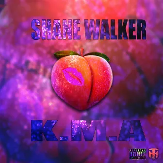 K.M.A by SHANE WALKER