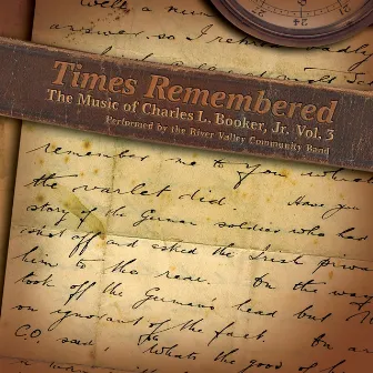 The Music of Charles L. Bookler, Jr., Vol. 3: Times Remembered by Charles L. Booker, Jr.