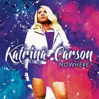 Nowhere by Katrina Carson