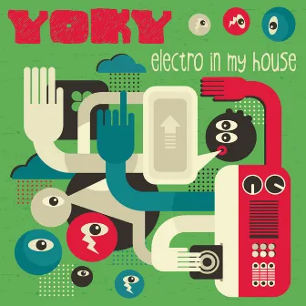 Electro in My House by Yoky