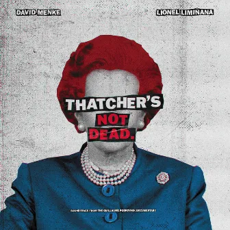 THATCHER'S NOT DEAD. by Lionel Limiñana