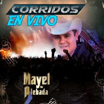 Corridos En Vivo by Mayel Y Su Plebada