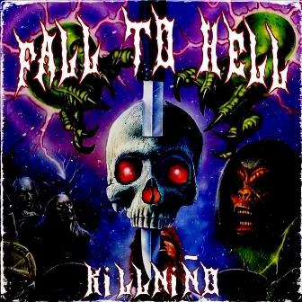 FALL TO HELL by KiLLNiÑO