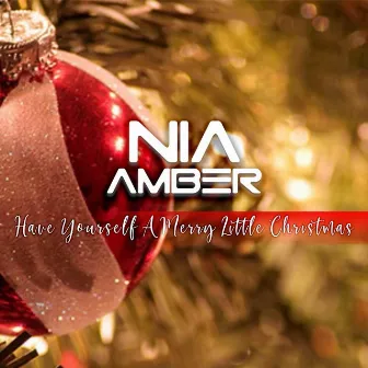 Have Yourself A Merry Little Christmas by Nia Amber