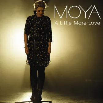 A Little More Love by Moya