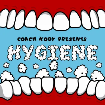 Hygiene by Coach Kody