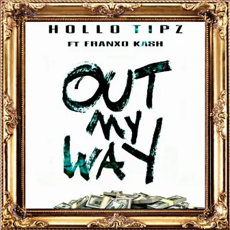 Out My Way (feat. Franxo Kash) by Hollo Tipz