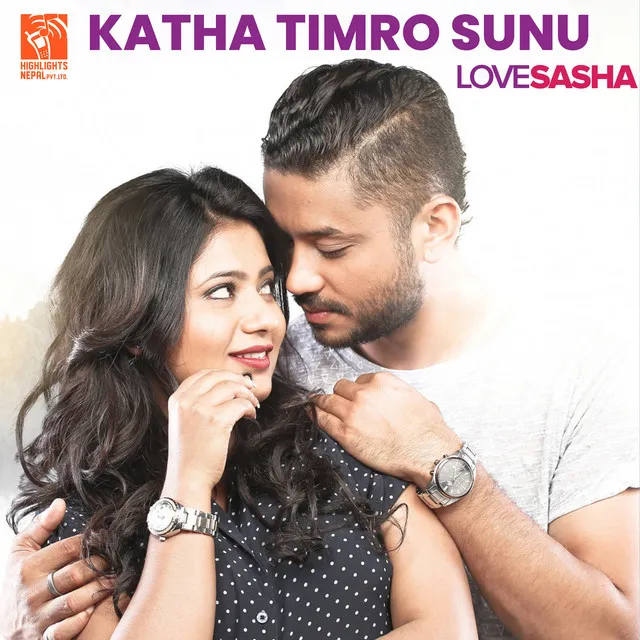 Katha Timro Sunu (From "Love Sasha")