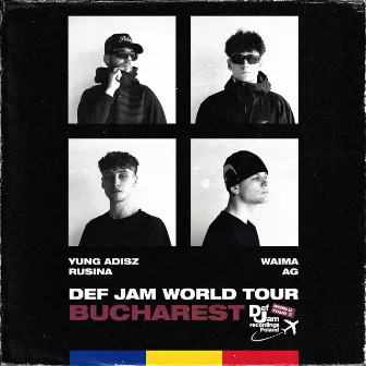 Def Jam World Tour: BUCHAREST by Yung Adisz