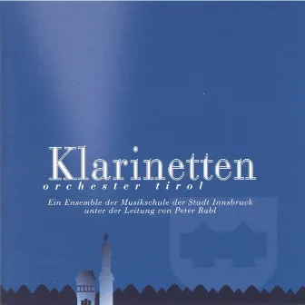 Klarinettenorchester Tirol by Klarinettenorchester Tirol