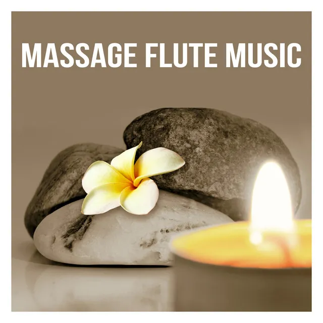 Massage Flute Music - Massage Therapy, Instrumental Relaxing Music for Meditation, Spa & Yoga, Chill Out Music