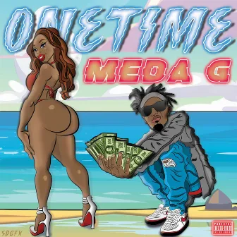 One Time by Meda G