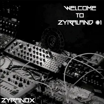 WELCOME TO ZYRALAND #1 AMBIENT SESSION by ZYRANOX