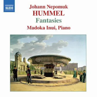 Hummel: Fantasies (Complete) by Johann Nepomuk Hummel