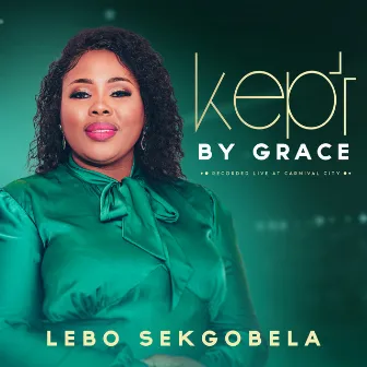 Kept by Grace (Live) by Lebo Sekgobela