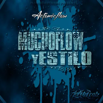 Mucho Flow y Estilo by Actomicflow