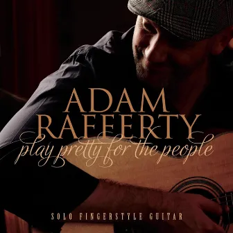 Play Pretty for the People by Adam Rafferty