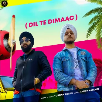 Dil Te Dimaag by Turban Beats