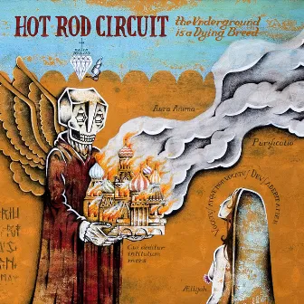 The Underground Is a Dying Breed by Hot Rod Circuit