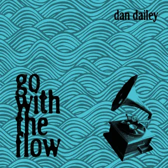 Go with the Flow by Dan Dailey