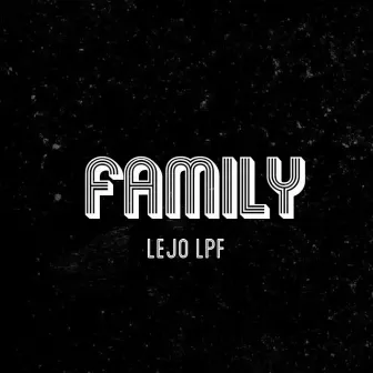 Family by Lejo Lpf