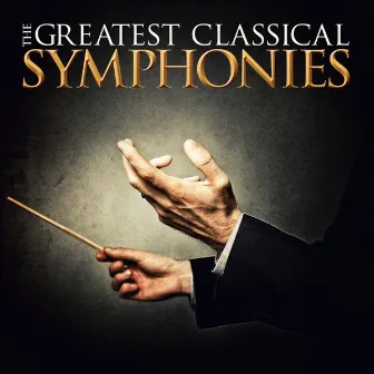 The Greatest Classical Symphonies by 