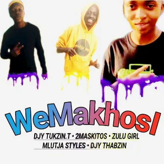 Wemakhosi by Djy Tukzin.T