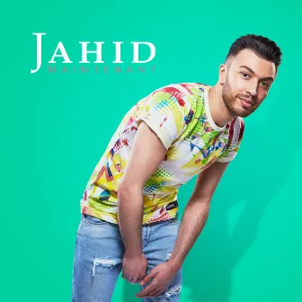 Maintenant by Jahid