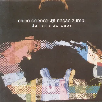 Da Lama Ao Caos by Chico Science