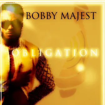 Obligation by Bobby Majest