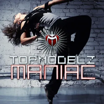 Maniac by Topmodelz