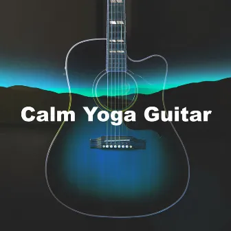 Calm Yoga Guitar by Unknown Artist