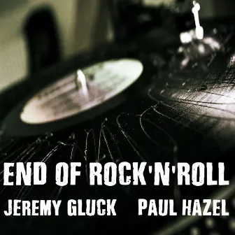 End of Rock'n'roll by Jeremy Gluck