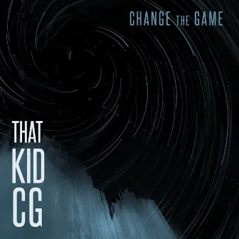 Change The Game by That Kid CG